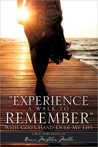 Cover for Bianca Mcclain Miller · &quot;Experience a Walk to Remember&quot; (Paperback Book) (2011)