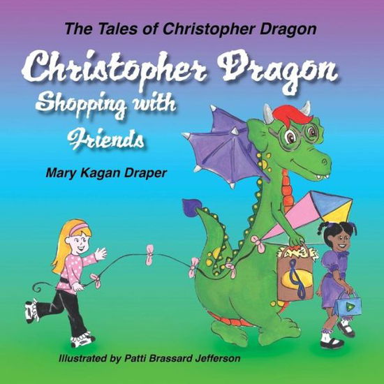 Cover for Mary Kagan Draper · Christopher Dragon Shopping with Friends (Paperback Book) (2014)