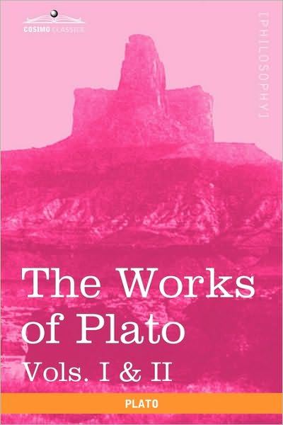 Cover for Plato · The Works of Plato , Vols. I &amp; II (In 4 Volumes): Analysis of Plato &amp; the Republic (Paperback Book) (2013)