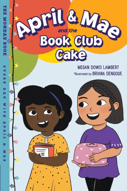 Cover for Megan Dowd Lambert · April &amp; Mae and the Book Club Cake: The Monday Book (Taschenbuch) (2023)