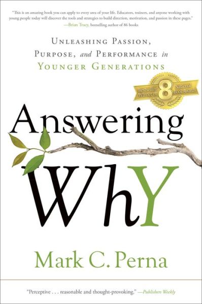 Answering Why: Unleashing Passion, Purpose, and Performance in Younger Generations - Mark C. Perna - Bücher - Greenleaf Book Group LLC - 9781626345119 - 18. September 2018