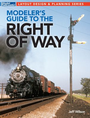 Cover for Jeff Wilson · Modeler's Guide to the Railroad Right-Of-Way (Book) (2022)