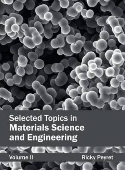 Cover for Ricky Peyret · Selected Topics in Materials Science and Engineering: Volume II (Hardcover Book) (2015)