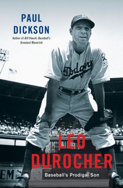 Cover for Paul Dickson · Leo Durocher: Baseball's Prodigal Son (Hardcover Book) (2017)