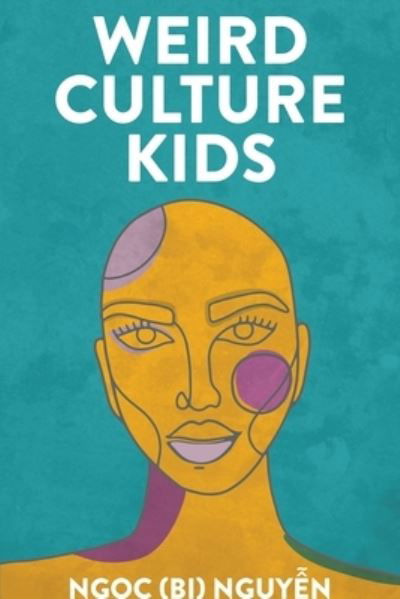 Cover for Ngá»c (bi) Nguyá»…n · Weird Culture Kids (Paperback Book) (2020)