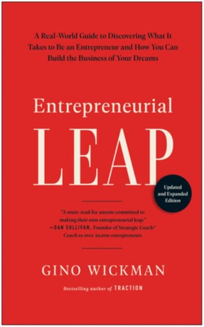 Cover for Gino Wickman · Entrepreneurial Leap, Updated and Expanded Edition: A Real-World Guide to Discovering What It Takes to Be an Entrepreneur and How You Can Build the Business of Your Dreams (Gebundenes Buch) (2023)