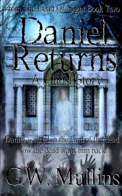 Cover for G W Mullins · Daniel Returns A Ghost Story (Paperback Book) (2017)