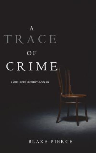 Cover for Blake Pierce · A Trace of Crime (Paperback Book) (2017)