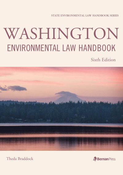 Washington Environmental Law Handbook - State Environmental Law Handbooks - Theda Braddock - Books - Rowman & Littlefield - 9781641434119 - July 9, 2020