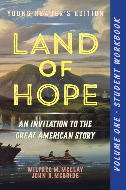 Cover for Wilfred M. McClay · A Student Workbook for Land of Hope: An Invitation to the Great American Story (Young Reader's Edition, Volume 1) (Taschenbuch) (2025)