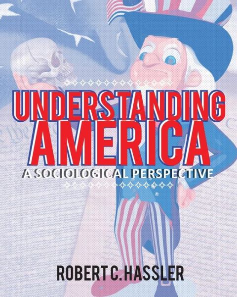 Cover for Robert C Hassler · Understanding America: A Sociological Perspective (Paperback Book) (2018)