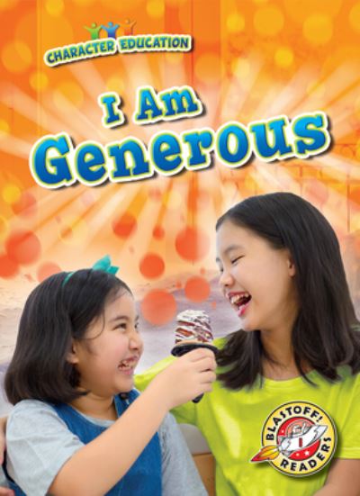 I Am Generous - Kirsten Chang - Książki - Bellwether Media - 9781644871119 - 2020