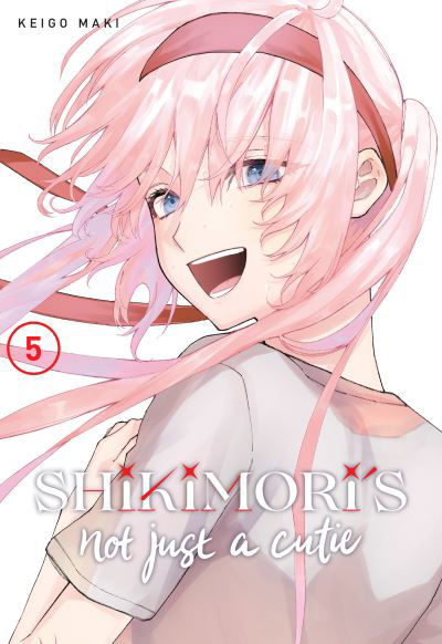 Cover for Keigo Maki · Shikimori's Not Just a Cutie 5 - Shikimori's Not Just a Cutie (Paperback Book) (2021)