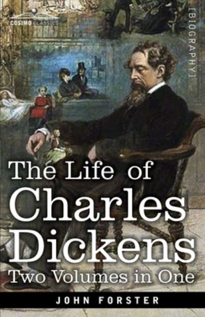 Cover for John Forster · The Life of Charles Dickens, Two Volumes in One (Pocketbok) (1901)