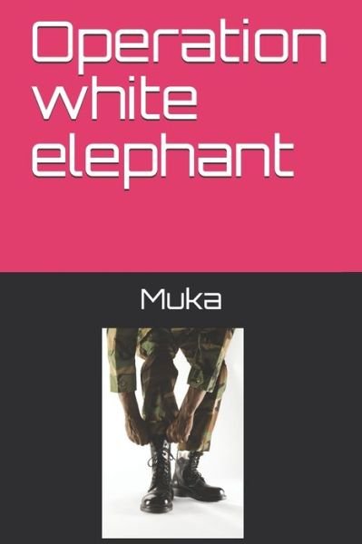 Cover for Muka · Operation white elephant (Paperback Book) (2020)