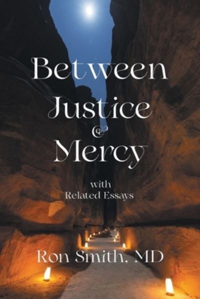 Cover for Ron Smith · Between Justice &amp; Mercy with Related Essays (Taschenbuch) (2021)