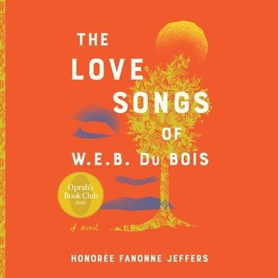 Cover for Honoree Fanonne Jeffers · The Love Songs of W.E.B. Du Bois (CD) (2021)