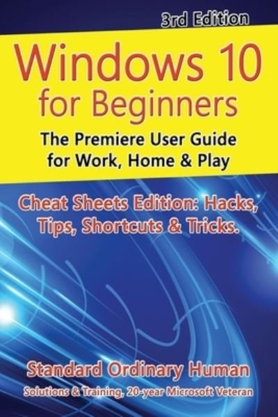 Cover for Ordinary Human · Windows 10 for Beginners. Revised &amp; Expanded 3rd Edition: The Premiere User Guide for Work, Home &amp; Play - For Beginners (For Beginners) (Paperback Bog) (2020)