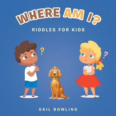 Cover for Gail Bowling · Where Am I? (Book) (2022)