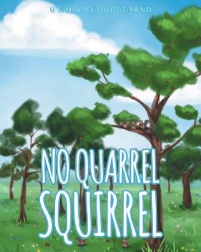 Cover for Utimia Floodstrand · No Quarrel Squirrel (Paperback Book) (2016)