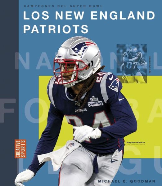 Los New England Patriots - Michael E. Goodman - Kirjat - Creative Paperbacks - 9781682772119 - tiistai 9. elokuuta 2022