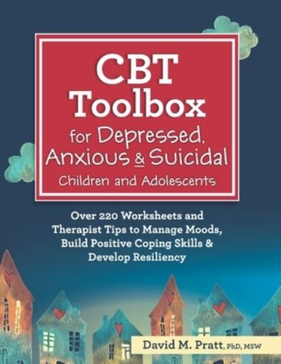 CBT Toolbox for Depressed, Anxious & Suicidal Children and Adolescents - David Pratt - Books - PESI Publishing & Media - 9781683733119 - March 17, 2020