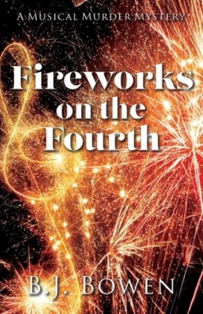 Cover for B. J. Bowen · Fireworks on the Fourth (Bok) (2023)