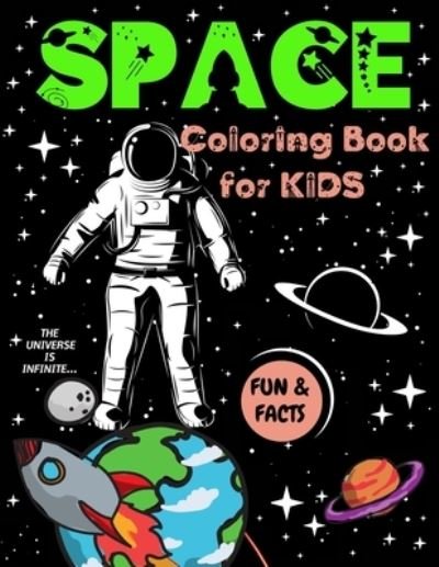 Cover for Lora Dorny · Space Coloring Book for Kids: Great Outer Space Coloring with Planets, Rockets, Astronauts, Aliens, Meteors, Space Ships and More Fun and Facts Children's Coloring Books (Pocketbok) (2021)