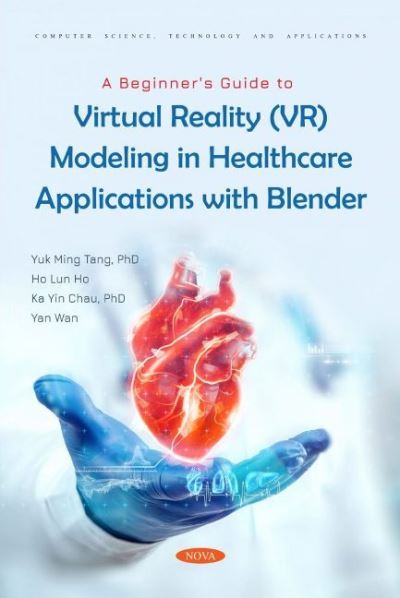 Cover for Yuk Ming Tang · A Beginner's Guide to Virtual Reality (VR) Modeling in Healthcare Applications with Blender (Paperback Book) (2022)