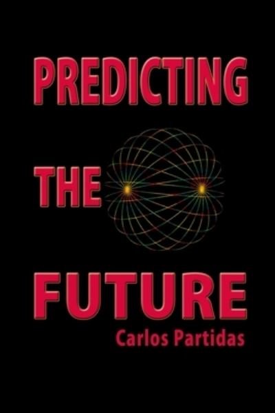 Cover for Carlos L Partidas · Predicting the Future (Paperback Book) (2019)