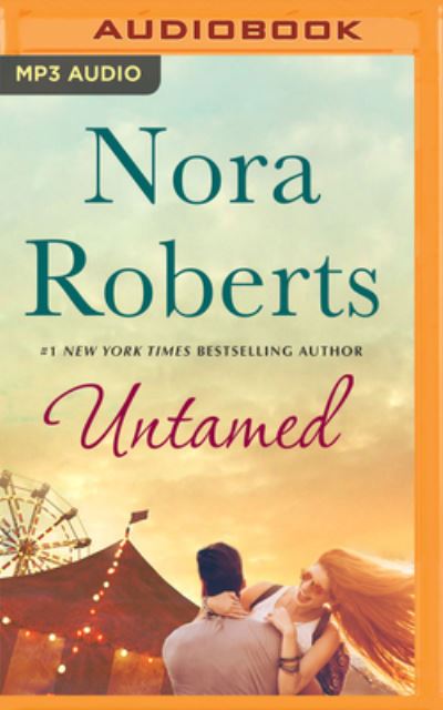 Untamed - Nora Roberts - Musiikki - Brilliance Audio - 9781713663119 - tiistai 12. heinäkuuta 2022