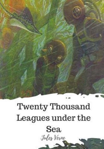 Twenty Thousand Leagues under the Sea - Jules Verne - Böcker - Createspace Independent Publishing Platf - 9781720324119 - 26 maj 2018