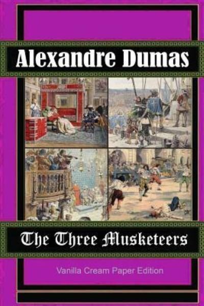 The Three Musketeers - Alexandre Dumas - Bücher - Createspace Independent Publishing Platf - 9781721682119 - 16. Oktober 2018