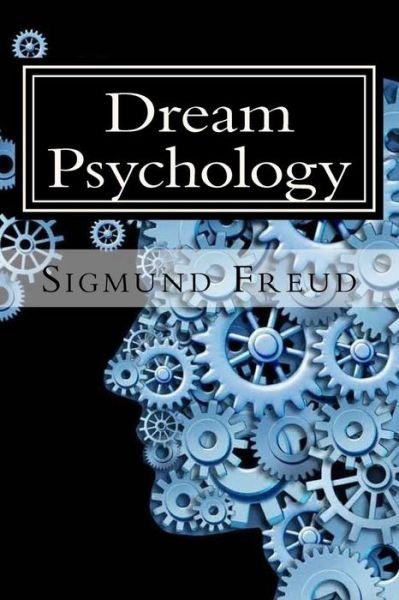 Cover for Sigmund Freud · Dream Psychology (Paperback Book) (2018)
