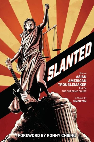 Cover for Simon Tam · Slanted: How an Asian American Troublemaker Took on the Supreme Court (Paperback Book) (2020)