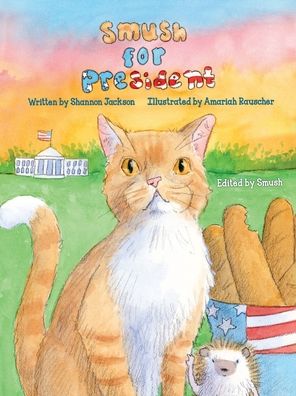 Cover for Shannon Jackson · Smush for President (Book) (2020)