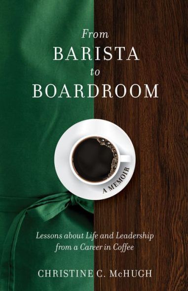 Cover for Christine C McHugh · From Barista to Boardroom (Hardcover Book) (2021)