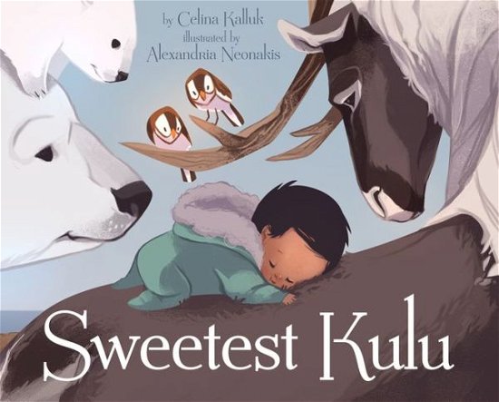 Cover for Celina Kalluk · Sweetest Kulu (Board book) [English edition] (2016)