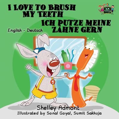 Cover for Shelley Admont · I Love to Brush My Teeth Ich putze meine Zahne gern (Paperback Book) (2015)