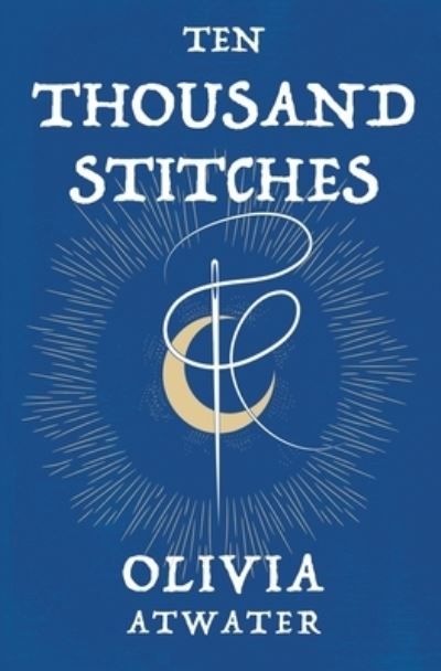 Cover for Olivia Atwater · Ten Thousand Stitches (Paperback Book) (2020)