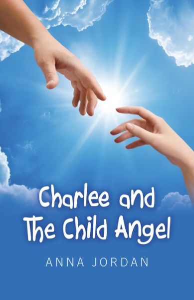 Cover for Anna Jordan · Charlee and the Child Angel (Paperback Book) (2013)