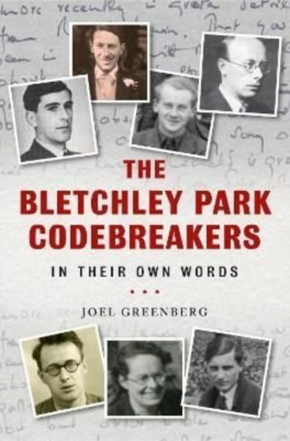 Cover for Joel Greenberg · The Bletchley Park Codebreakers in Their Own Words (Hardcover Book) (2022)