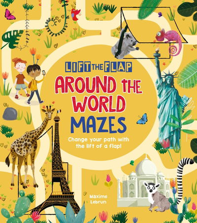 Cover for Maxime Lebrun · Lift-the-Flap: Around the World Mazes: Change Your Path with the Lift of a Flap! (Paperback Book) (2019)