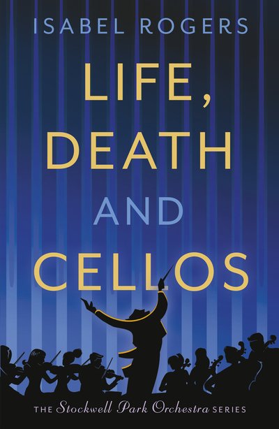 Cover for Isabel Rogers · Life, Death and Cellos - The Stockwell Park Orchestra Series (Paperback Book) (2019)