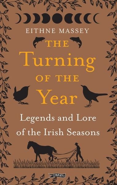 Cover for Eithne Massey · The Turning of the Year: Lore and Legends of the Irish Seasons (Gebundenes Buch) (2021)