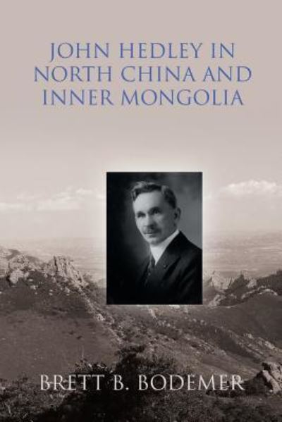 Cover for Brett B Bodemer · John Hedley in North China and Inner Mongolia (1897-1912) (Paperback Book) (2008)