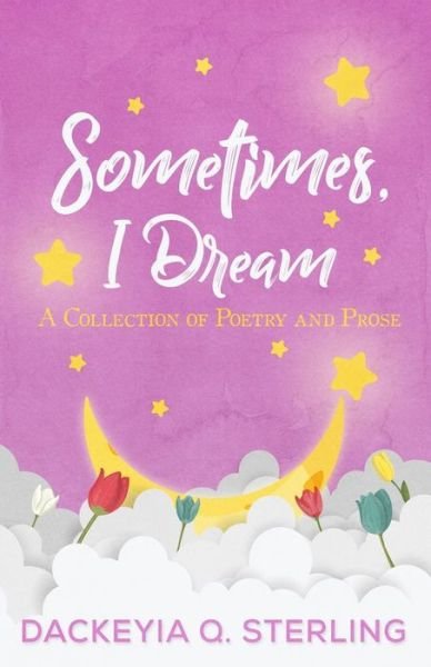 Cover for Dackeyia Q Sterling · Sometimes, I Dream (Pocketbok) (2019)