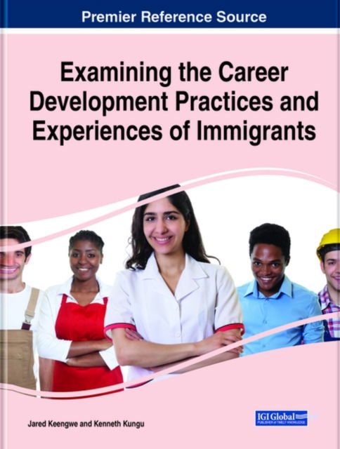 Cover for Jared Keengwe · Examining the Career Development Practices and Experiences of Immigrants (Gebundenes Buch) (2020)