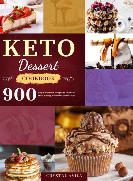 Cover for Crystal Avila · Keto Dessert Cookbook (Hardcover Book) (2020)