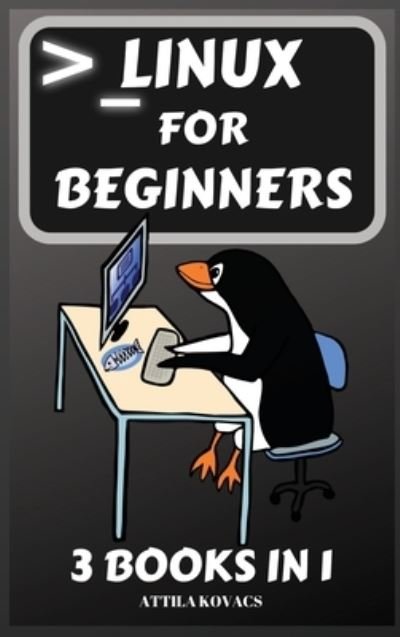 Cover for Attila Kovacs · Linux for Beginners (Hardcover Book) (2019)